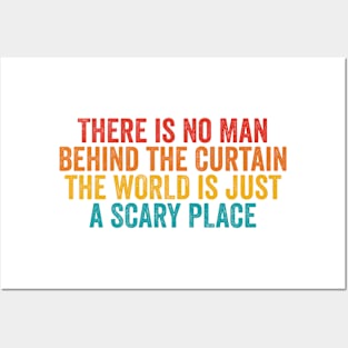 There Is No Man Behind The Curtain Posters and Art